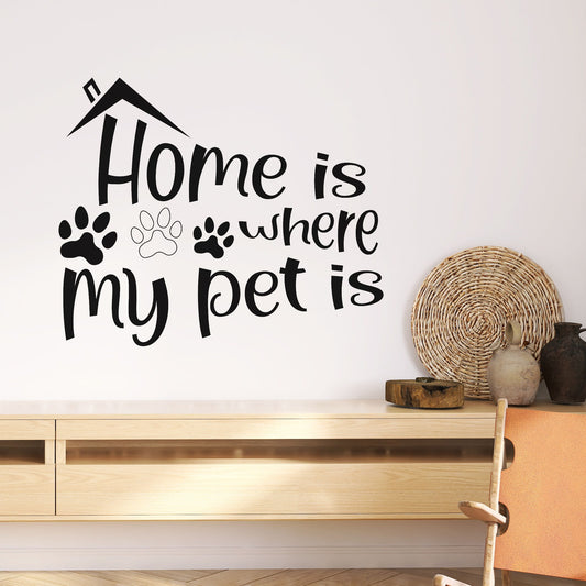 home is where my pet is wall decal
