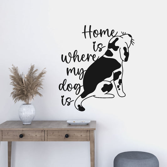 home is where my dog is wall decal
